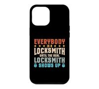 Everybody Is A Locksmith - Until The Real Locksmith Shows Up Case for iPhone 12 Pro Max