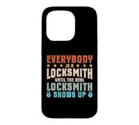 Everybody Is A Locksmith - Until The Real Locksmith Shows Up Case for iPhone 15 Pro