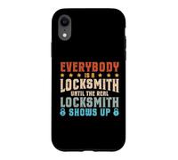 Everybody Is A Locksmith - Until The Real Locksmith Shows Up Case for iPhone XR