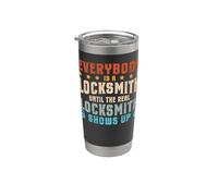 Everybody is A Locksmith - Until The Real Locksmith Shows Up Stainless Steel Insulated Tumbler
