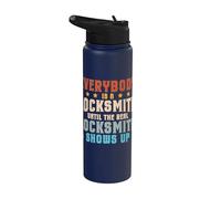 Everybody is A Locksmith - Until The Real Locksmith Shows Up Stainless Steel Insulated Water Bottle