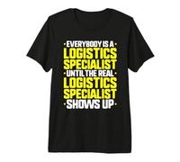 Everybody is A Logistics Specialist Premium T-Shirt