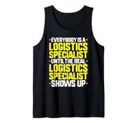Everybody is A Logistics Specialist Tank Top