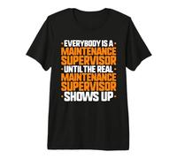 Everybody is A Maintenance Supervisor Premium T-Shirt