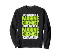 Everybody Is A Marine Chemist Sweatshirt
