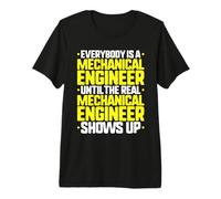 Everybody is A Mechanical Engineer Premium T-Shirt