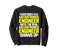 Everybody Is A Mechatronics Engineer Sweatshirt