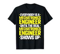 Everybody is A Mechatronics Engineer T-Shirt