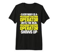 Everybody is A Packaging Machine Operator Premium T-Shirt