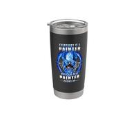 Everybody is a Painter Until the Real Painter Shows up Stainless Steel Insulated Tumbler