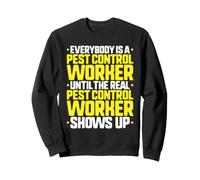 Everybody Is A Pest Control Worker Sweatshirt