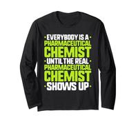Everybody is A Pharmaceutical Chemist Long Sleeve T-Shirt