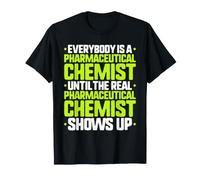 Everybody is A Pharmaceutical Chemist T-Shirt