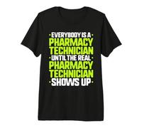 Everybody is A Pharmacy Technician Premium T-Shirt