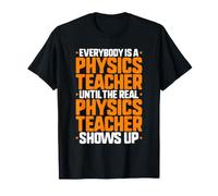 Everybody is A Physics Teacher T-Shirt