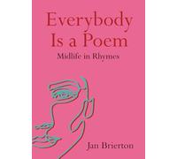 Everybody Is a Poem: Midlife in Rhymes