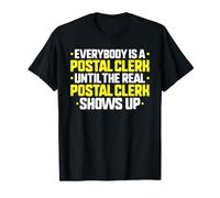Everybody is A Postal Clerk T-Shirt