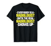 Everybody is A Radiologist T-Shirt