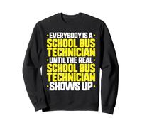 Everybody Is A School Bus Technician Sweatshirt