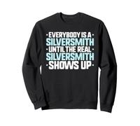 Everybody Is A Silversmith Sweatshirt