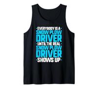 Everybody is A Snow Plow Driver Tank Top