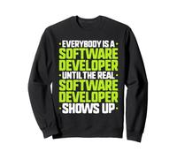 Everybody Is A Software Developer Sweatshirt