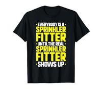 Everybody is A Sprinkler Fitter T-Shirt