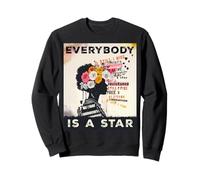 Everybody Is a Star Inspirational Art Sweatshirt