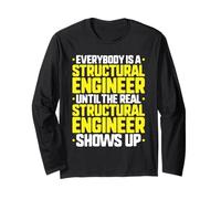 Everybody is A Structural Engineer Long Sleeve T-Shirt