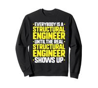 Everybody Is A Structural Engineer Sweatshirt
