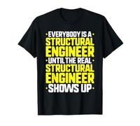 Everybody is A Structural Engineer T-Shirt