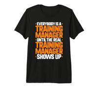 Everybody is A Training Manager Premium T-Shirt