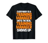 Everybody is A Training Manager T-Shirt