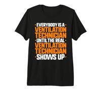 Everybody is A Ventilation Technician Premium T-Shirt