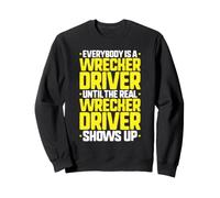 Everybody Is A Wrecker Driver Sweatshirt