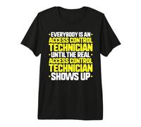 Everybody is an Access Control Technician Premium T-Shirt