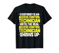 Everybody is an Access Control Technician T-Shirt