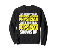 Everybody Is An Aerospace Medicine Physician Sweatshirt