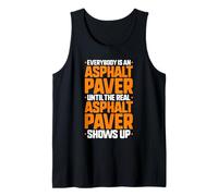 Everybody is an Asphalt Paver Tank Top