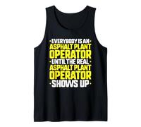 Everybody is an Asphalt Plant Operator Tank Top