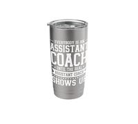 Everybody is an Assistant Coach Until The Real One Stainless Steel Insulated Tumbler