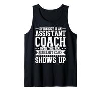 Everybody is an Assistant Coach Until The Real One Tank Top