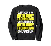 Everybody Is an Auto Body Technician Sweatshirt