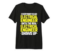 Everybody is an Electrical Engineer Premium T-Shirt