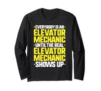 Everybody is an Elevator Mechanic Long Sleeve T-Shirt
