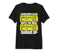 Everybody is an Environmental Engineer Premium T-Shirt