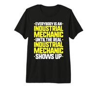 Everybody is an Industrial Mechanic Premium T-Shirt