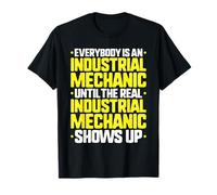Everybody is an Industrial Mechanic T-Shirt
