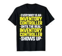 Everybody is an Inventory Controller T-Shirt