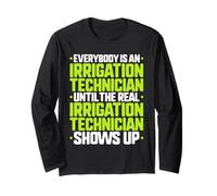 Everybody is an Irrigation Technician Long Sleeve T-Shirt
